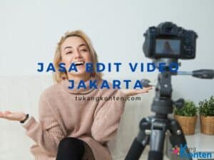 Jasa Edit Video Jakarta
