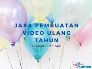 jasa pembuatan video ulang tahun